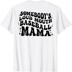 ON BACK Somebody's Loud Mouth Baseball Mama Mom Mother's Day