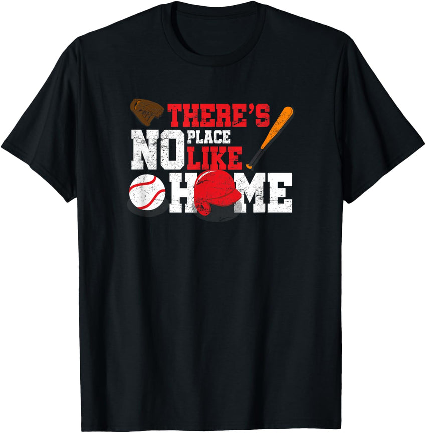 Baseball T-Shirt There's No Place Like Home Ball Bat Glove
