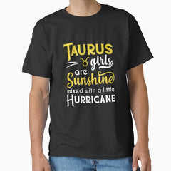 Taurus Girls Are Sunshine Mixed With A Little Hurricane Zodiac Star Sign Birthday Horoscope Gift Ide Classic T-Shirt