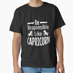 Be responsible like capricorn Classic T-Shirt