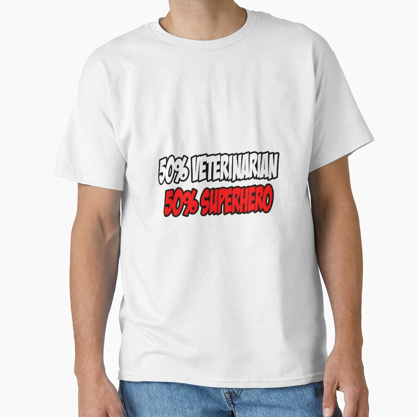50% Veterinarian 50% Superhero Classic T-Shirt