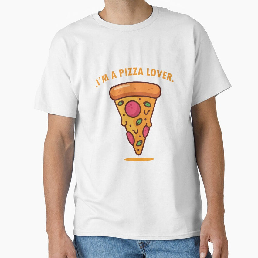I AM A PIZZA LOVER. Classic T-Shirt