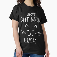 BEST CAT MOM EVER CAT LOVERS T-SHIRT Classic T-Shirt