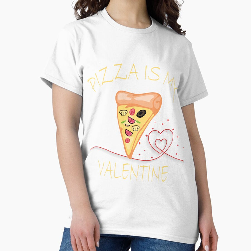 Pizza is my Valentine, Funny Pizza Piece Classic T-Shirt