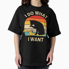 I do what I want Oversized T-Shirt
