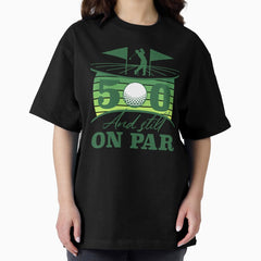 50Th Birthday Golf Humor Oversized T Shirt