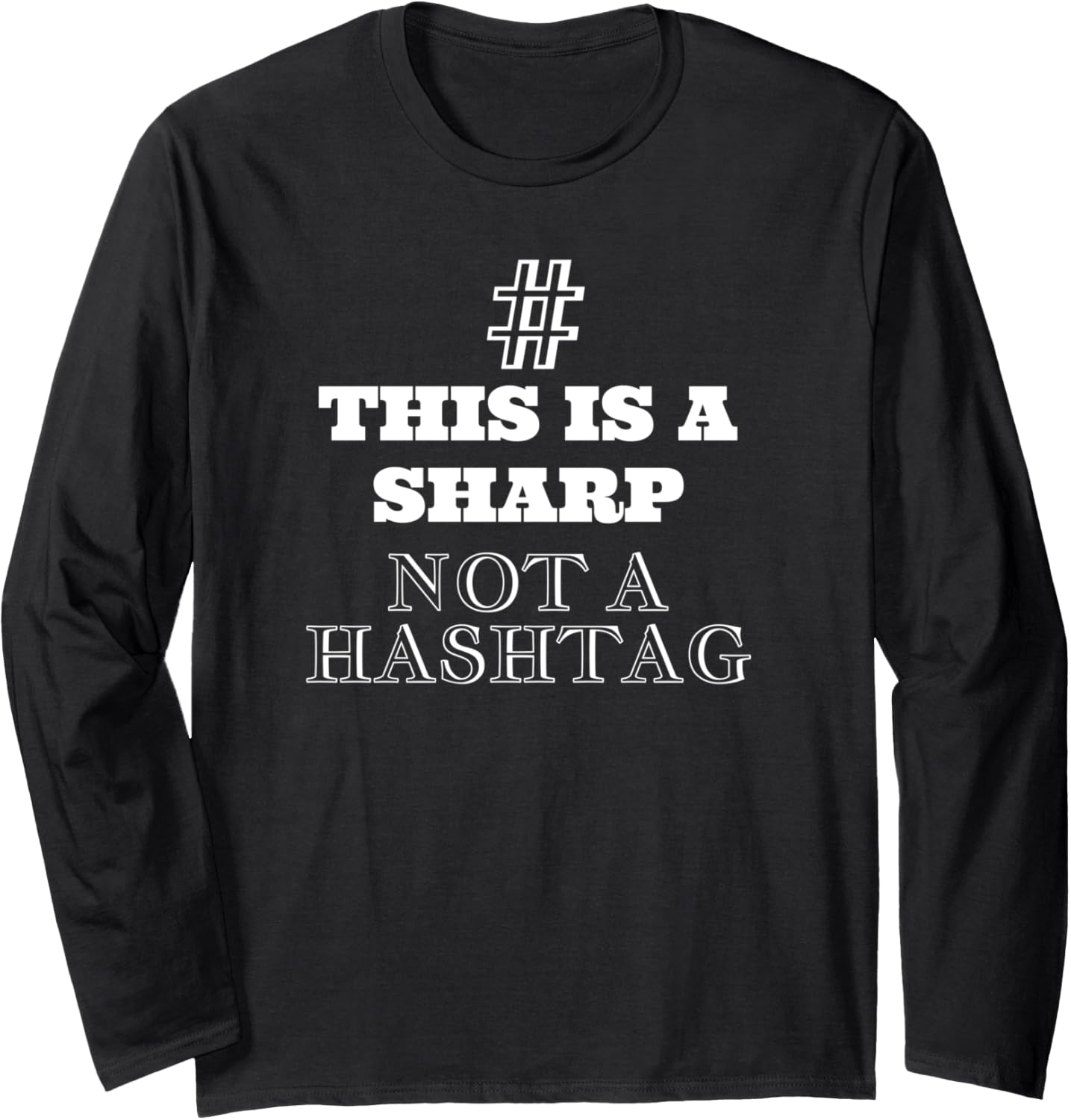 # This Is A Sharp Not A Hashtag | Music Long Sleeve