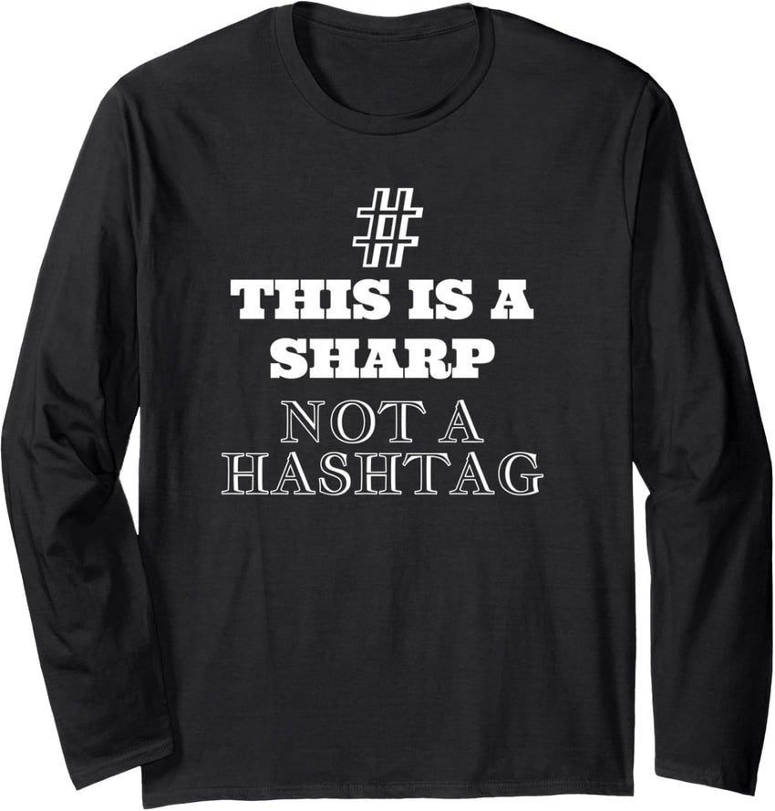 # This Is A Sharp Not A Hashtag | Music Long Sleeve