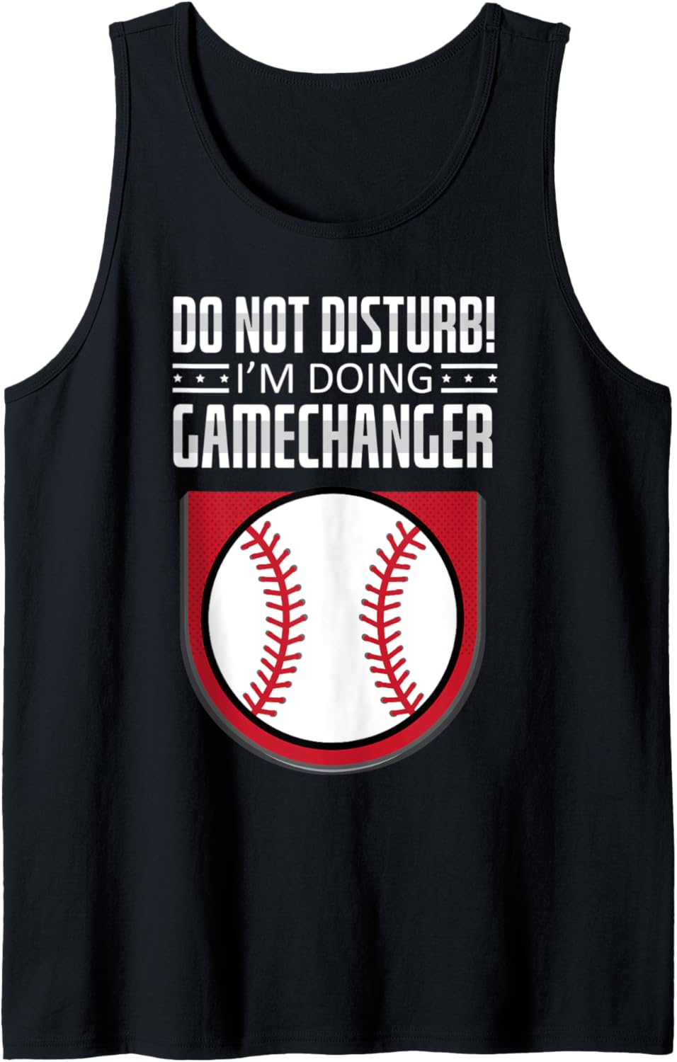 Do Not Disturb Im Doing Gamechanger Funny Baseball Player Tank Top