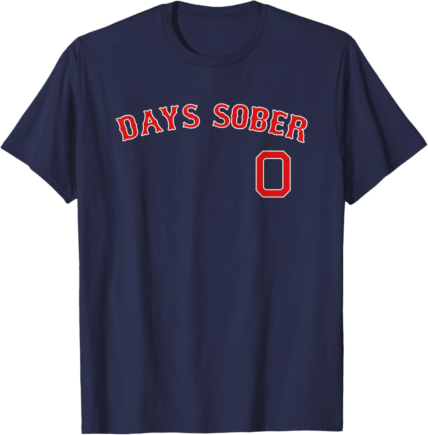 0 DAYS SOBER Jersey Funny Drinking Shirt Boston Baseball