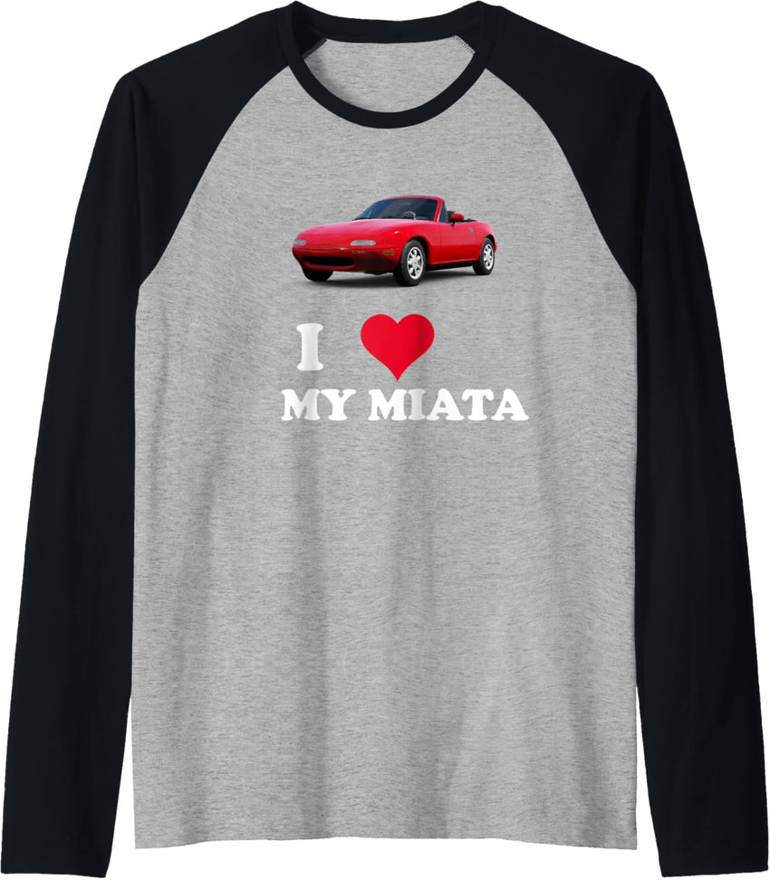 "I Love My Miata" Car Enthusiast clothing Raglan Baseball Tee
