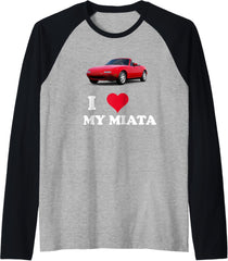 "I Love My Miata" Car Enthusiast clothing Raglan Baseball Tee