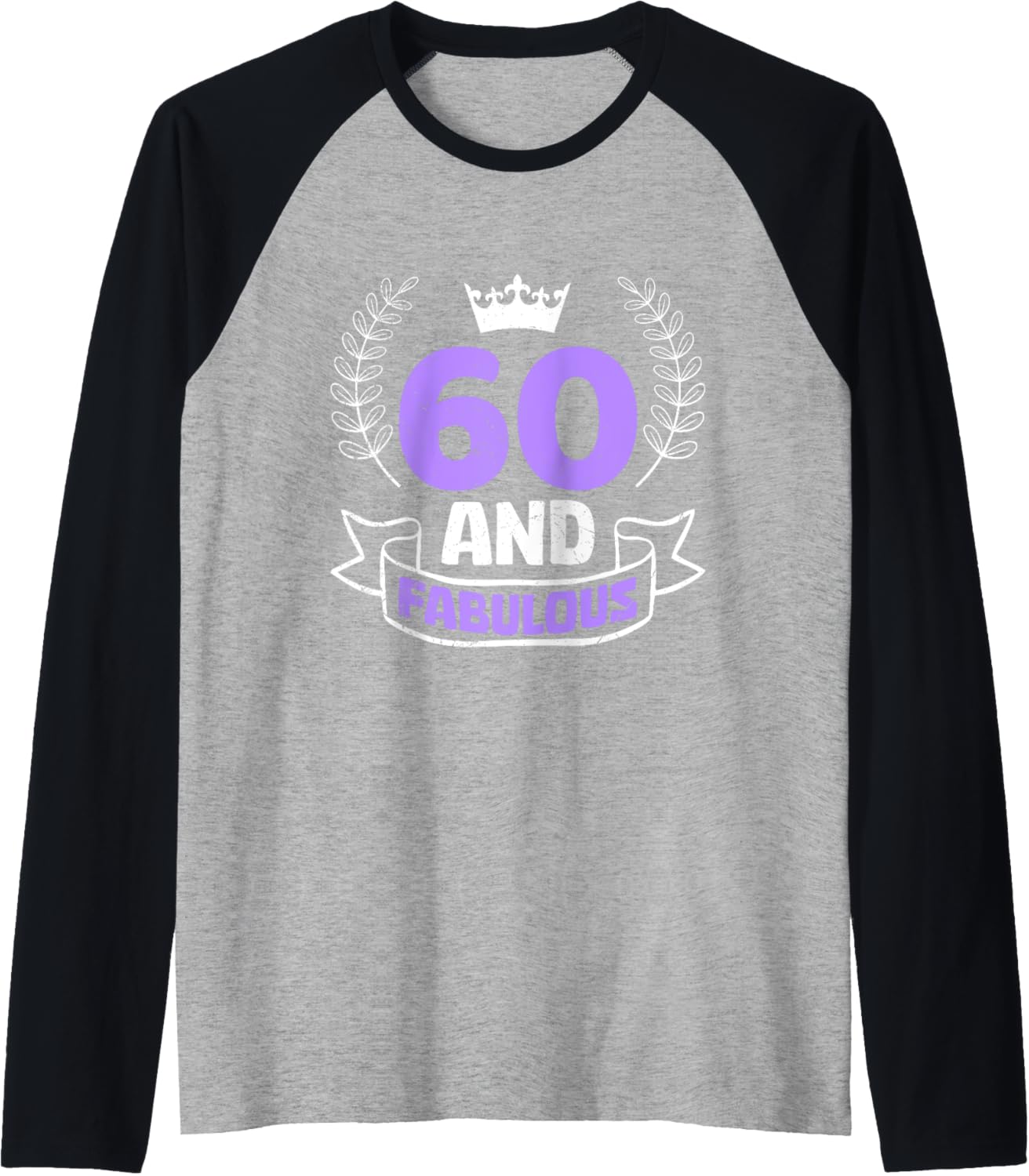 60th Birthday 60 AND FABULOUS Funny Women Birthday Raglan Baseball Tee