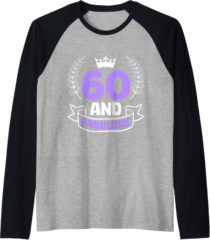 60th Birthday 60 AND FABULOUS Funny Women Birthday Raglan Baseball Tee