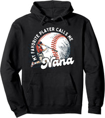 Baseball Grandma My Favorite Player Calls Me Nana Baseball Pullover Hoodie