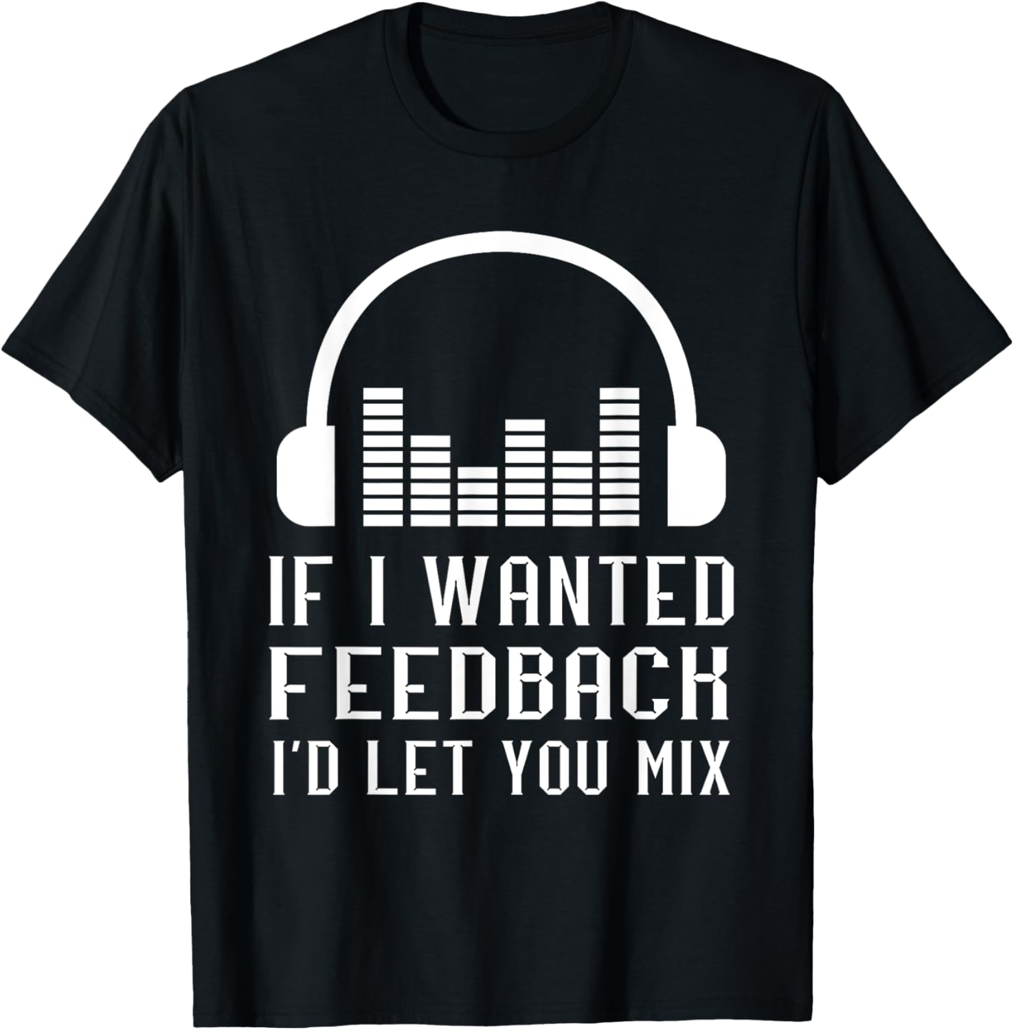 Audio Engineer Sound Audio Engineer If I Wanted Feedback