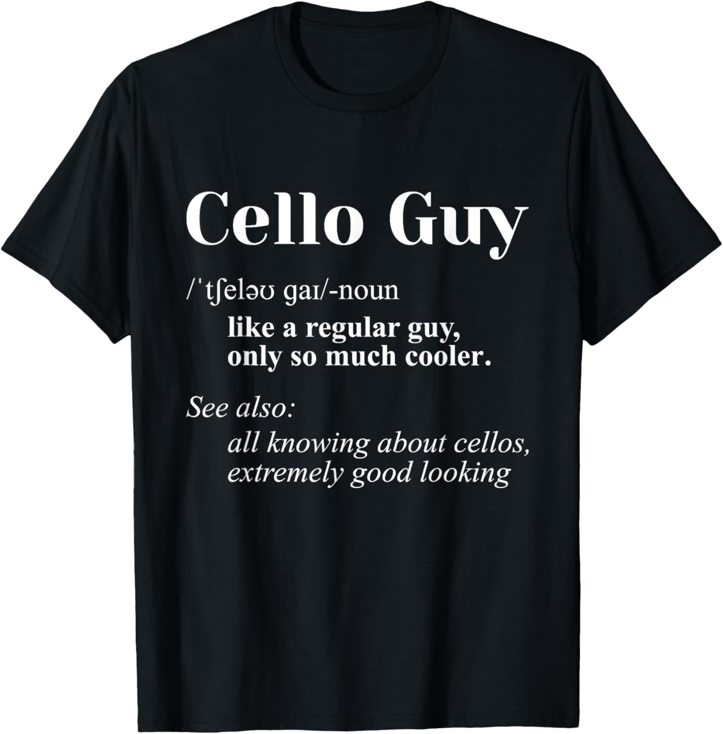 Cello Guy Definition - Cello Player Classical Music Teacher