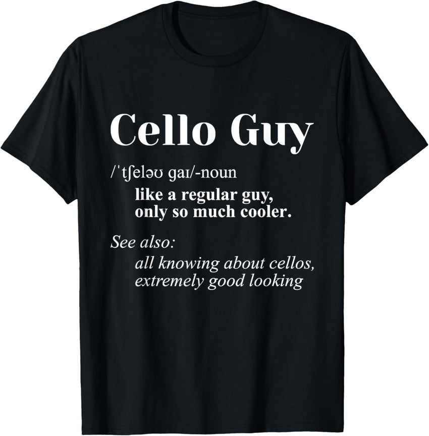 Cello Guy Definition - Cello Player Classical Music Teacher