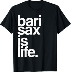 Baritone Saxophone Bari Sax Marching Band Music is Life Tee