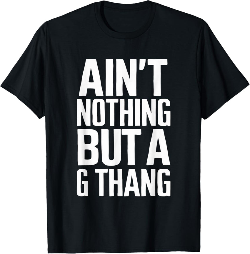 Ain't Nothing But a G Thang 90s Funky Old School Lover
