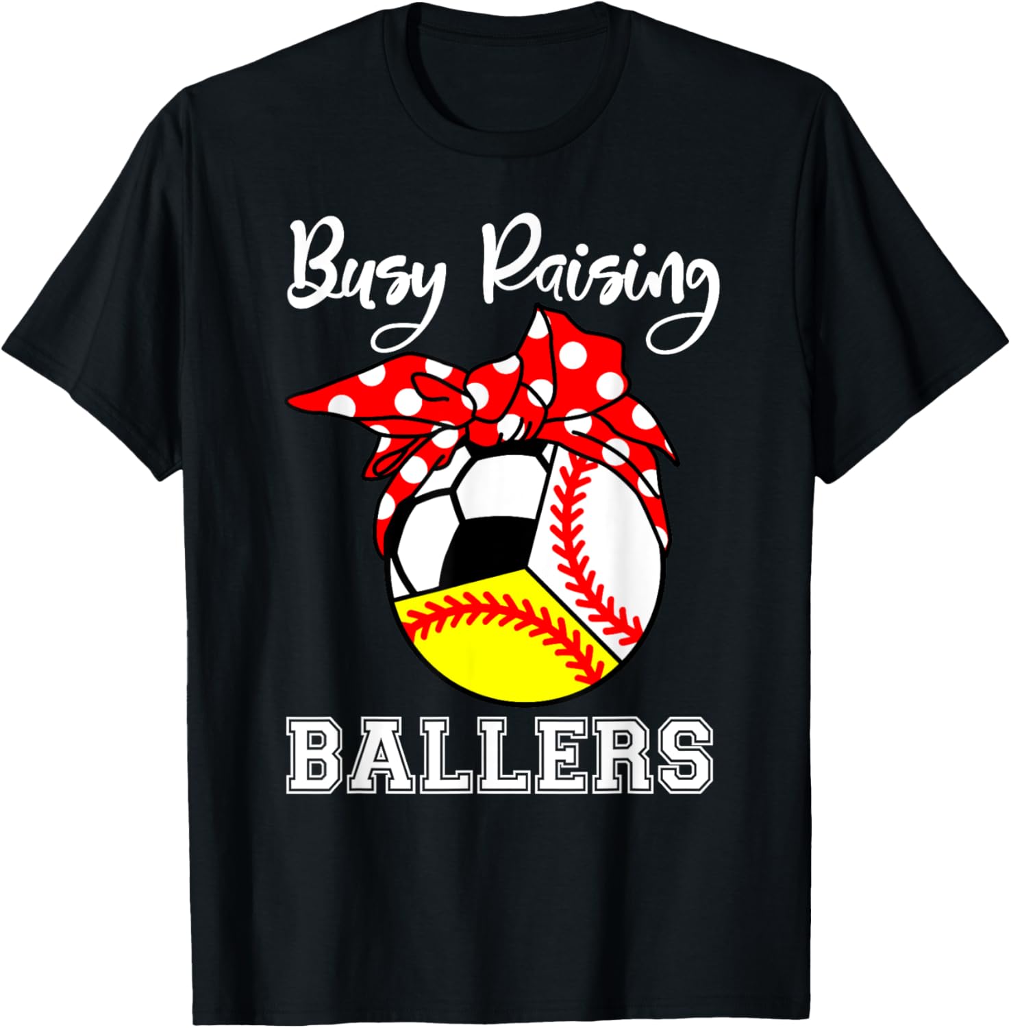 Busy Raising Ballers Funny Baseball Softball Soccer Mom