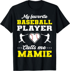 My Favorite Baseball Player Calls Me Mamie Mother's Day