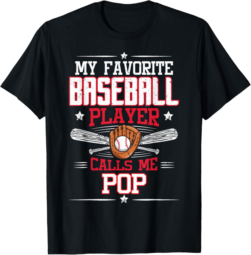 My Favorite Baseball Player Calls Me Pop T-Shirt