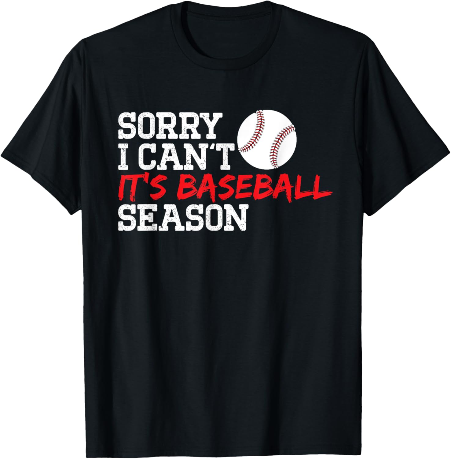 Baseball Mom Dad Funny Sorry I Can'T It'S Baseball Season