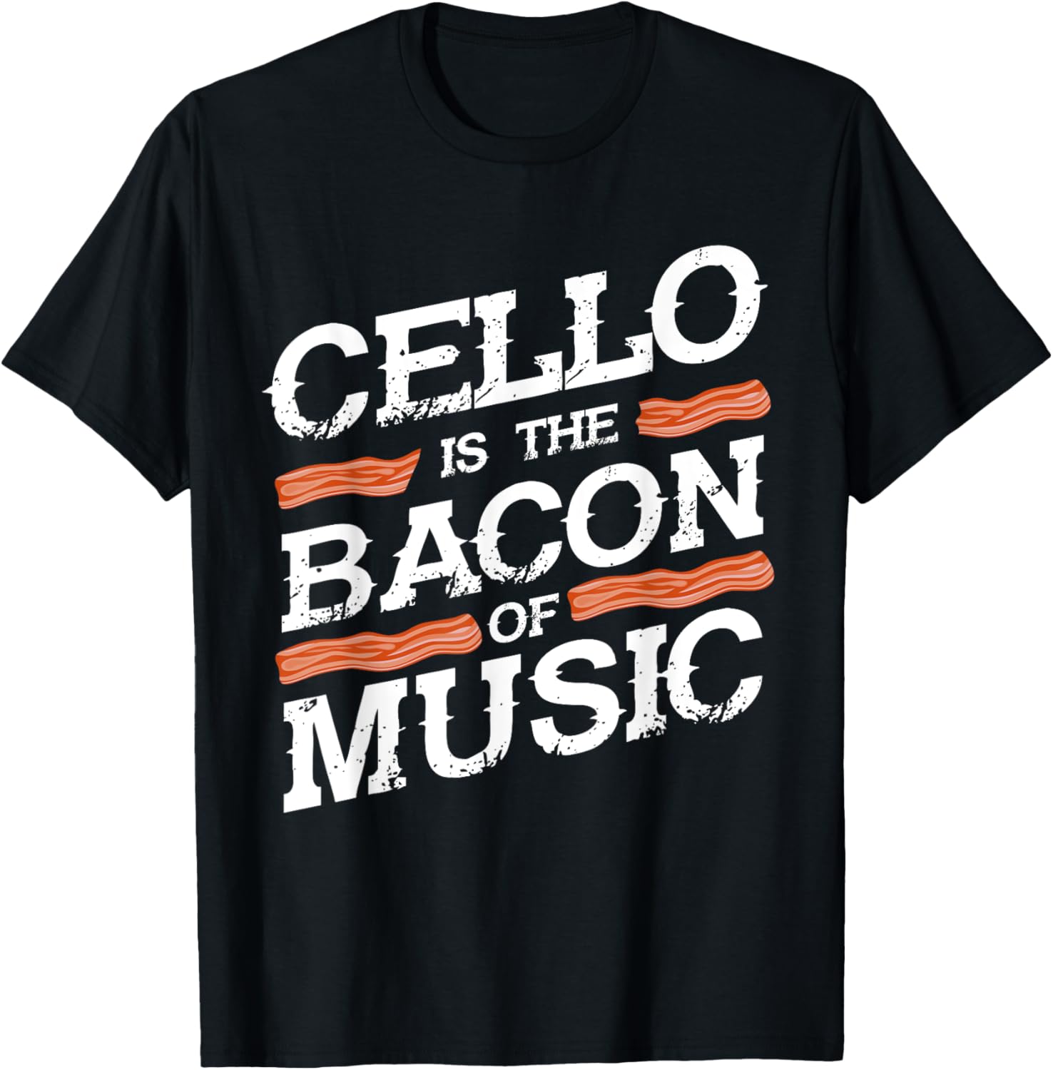 Cellist Gift Musical Instrument Cello Is The Bacon of Music