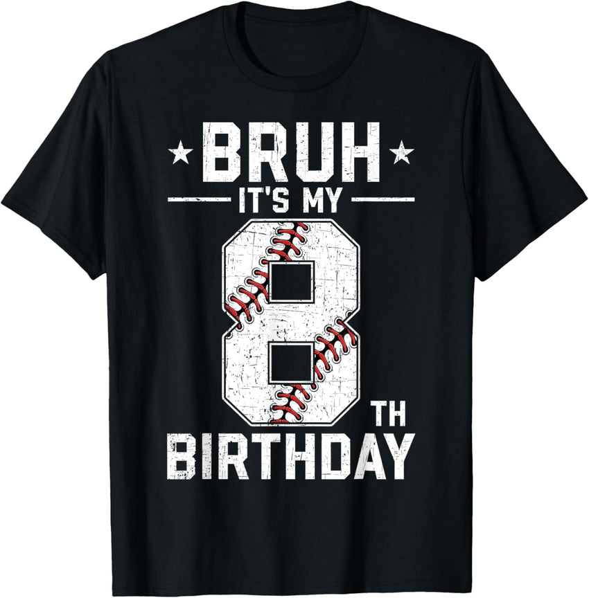 8 Year Old Birthday Baseball Bruh It's My 8th Birthday