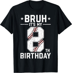 8 Year Old Birthday Baseball Bruh It's My 8th Birthday