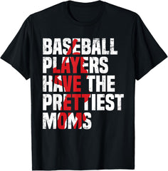 Baseball Players Have The Prettiest Moms Funny Softball Mom