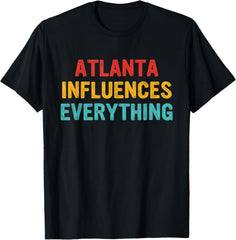 Atlanta Influences Everything Apparel