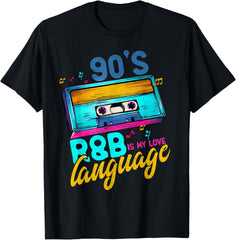 90's R&B Is My Love Language Music For Men Women Kids 90s