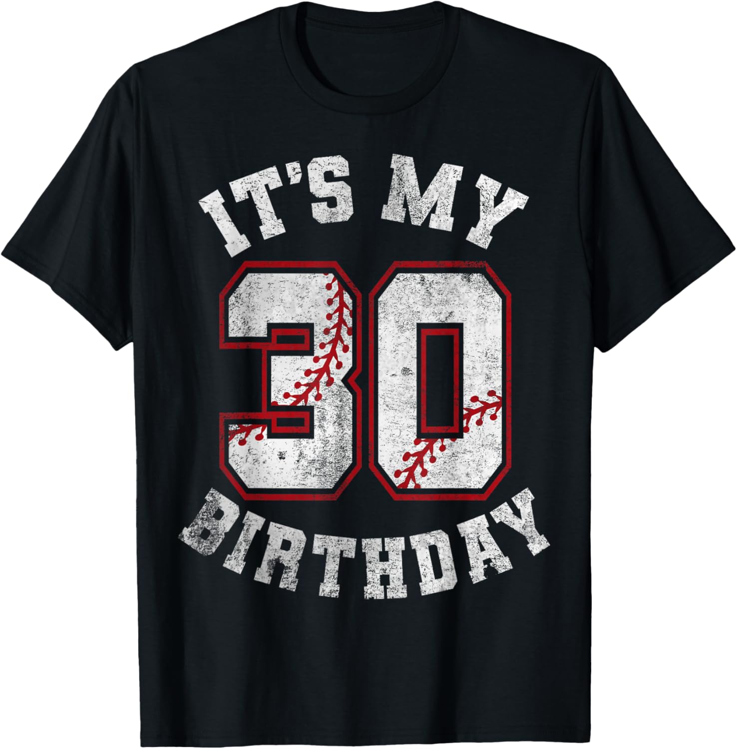 It's My 30th Birthday Baseball 30 Year Old Birthday Boy Mens