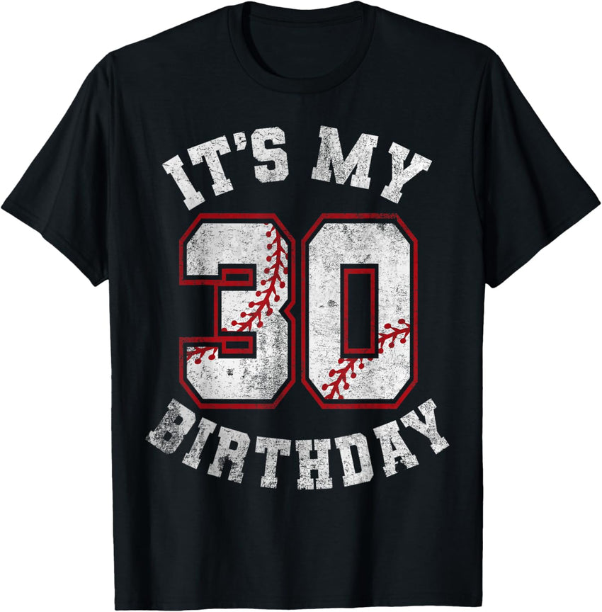 It's My 30th Birthday Baseball 30 Year Old Birthday Boy Mens