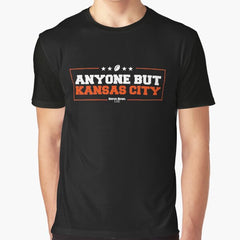 Anyone But Kansas City: Bengals Super Bowl LIX Graphic T-Shirt