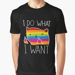 Funny I do what I want Graphic T-Shirt