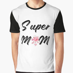 Super mom creative design. Graphic T-Shirt