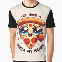 You Have A Pizza My Heart Graphic T-Shirt