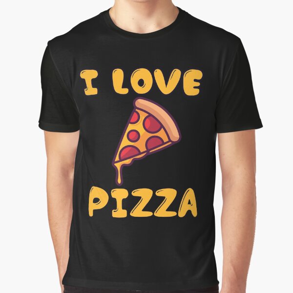 I love pizza Graphic T-Shirt