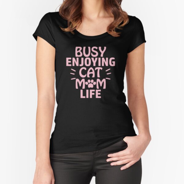 Busy enjoying cat mom life cute funny cat Fitted Scoop T-Shirt