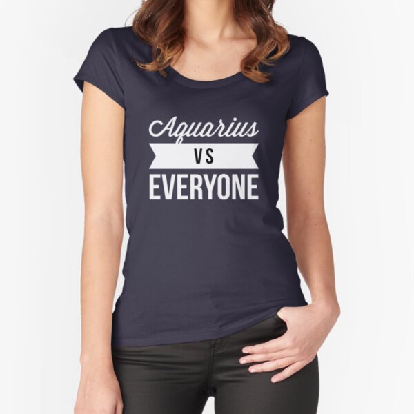 Aquarius Vs Everyone Fitted Scoop T Shirt