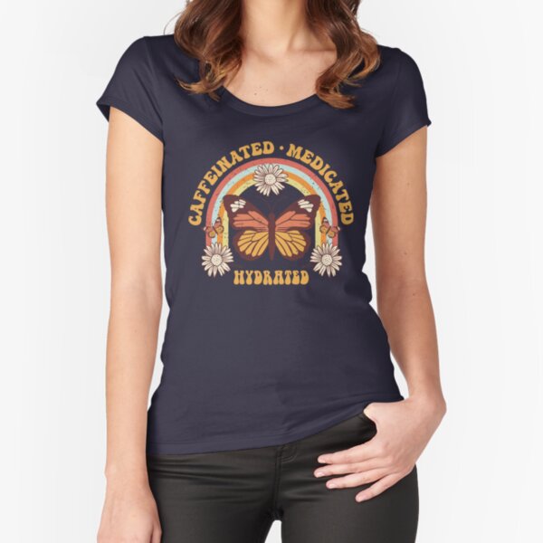 Caffeinated Medicated Hydrated Fitted Scoop T-Shirt