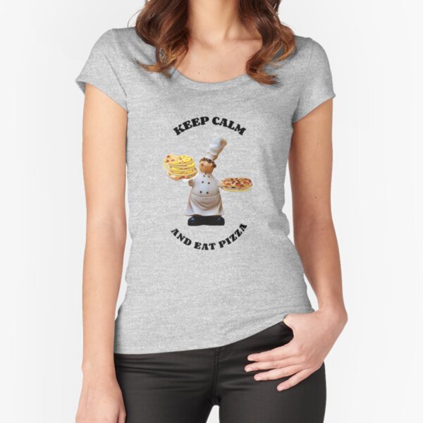 keep calm and eat pizza Fitted Scoop T-Shirt