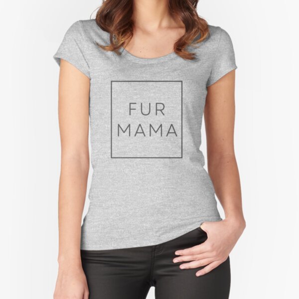 Fur Mama (with square) Fitted Scoop T-Shirt