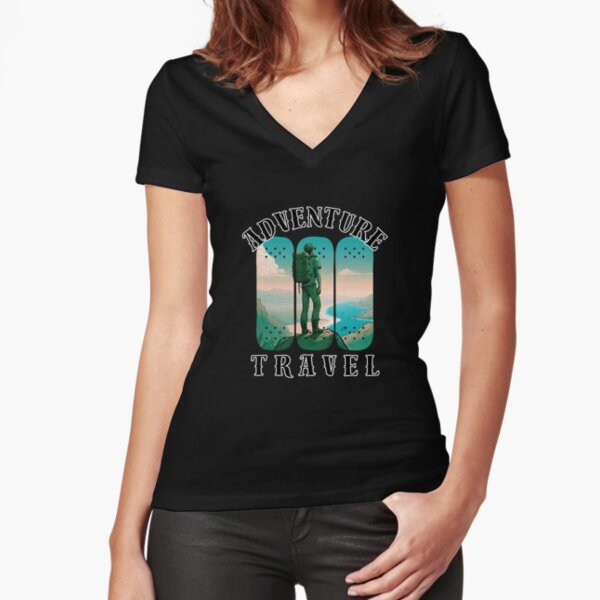 Adventure Travel For The Wanderlust Explorer Fitted V Neck T Shirt