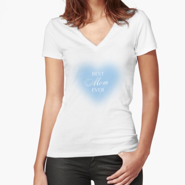 Best Mom Ever Fitted V-Neck T-Shirt