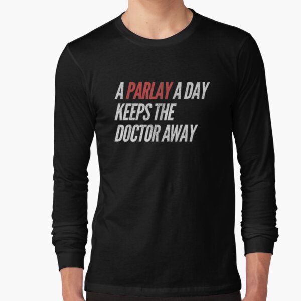 A Parlay A Day Funny Gambling Sports Betting Long Sleeve T-Shirt
