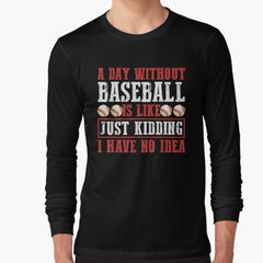 A Day Without Baseball Sport Long Sleeve T-Shirt